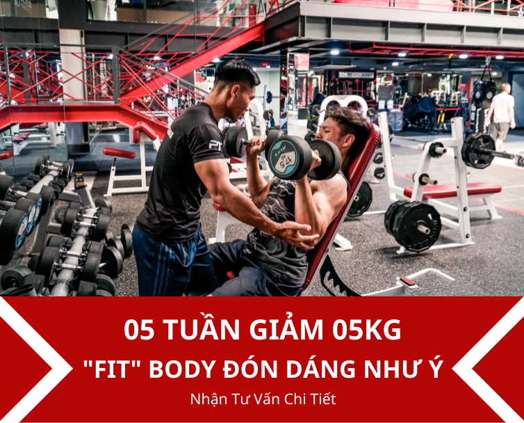 ​ 05 TUẦN GIẢM 05KG  - "FIT" BODY ĐÓN DÁNG NHƯ Ý  ​