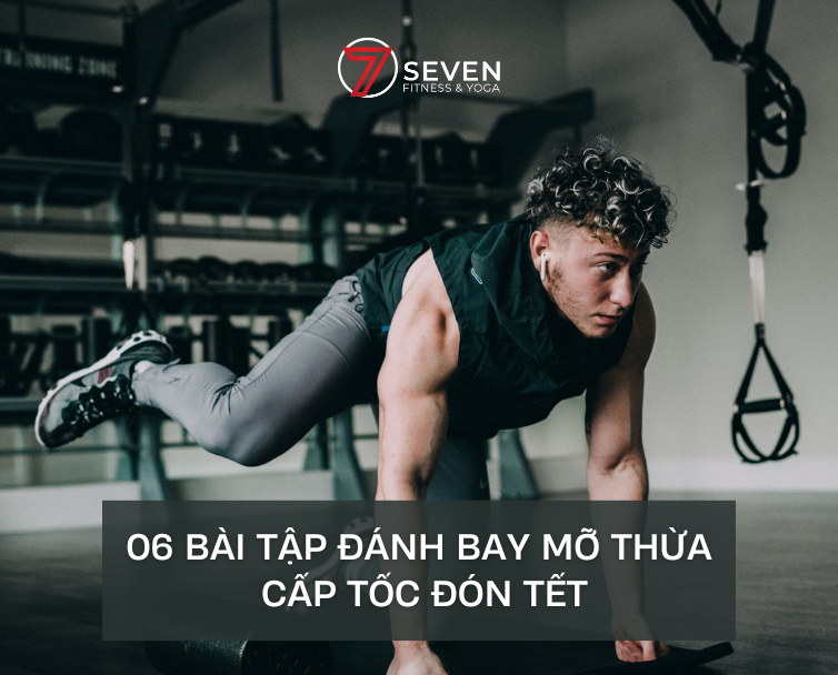 06 BÀI TẬP ĐÁNH BAY MỠ THỪA CẤP TỐC ĐỂ ĐÓN TẾT