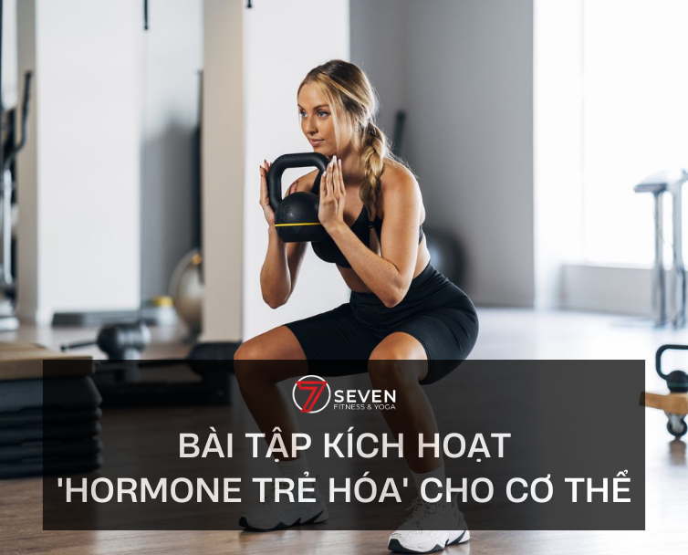 BÀI TẬP KÍCH HOẠT 'HORMONE TRẺ HÓA' CHO CƠ THỂ