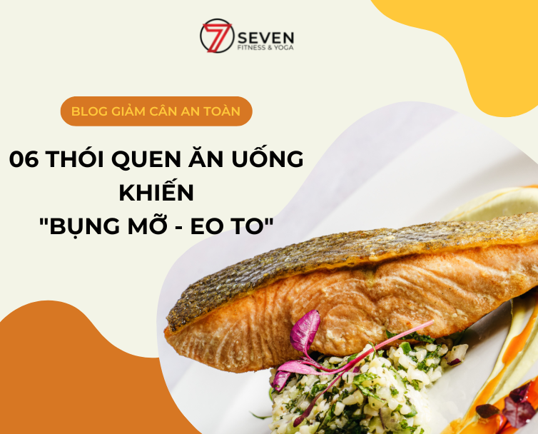 06 THÓI QUEN ĂN UỐNG KHIẾN "BỤNG MỠ - EO TO"
