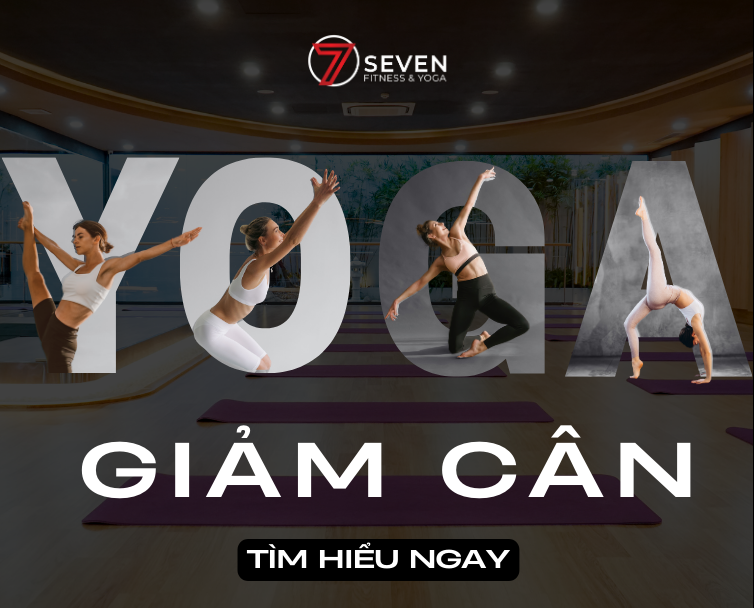 CẢI THIỆN VÓC DÁNG VỚI CÁC BÀI TẬP YOGA GIẢM CÂN
