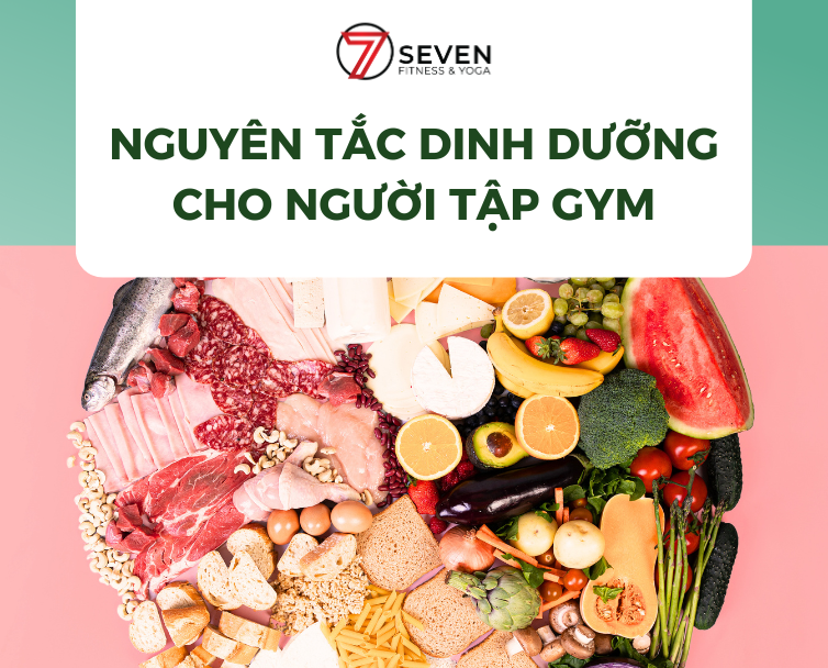NGUYÊN TẮC DINH DƯỠNG CHO NGƯỜI TẬP GYM CẦN LƯU Ý