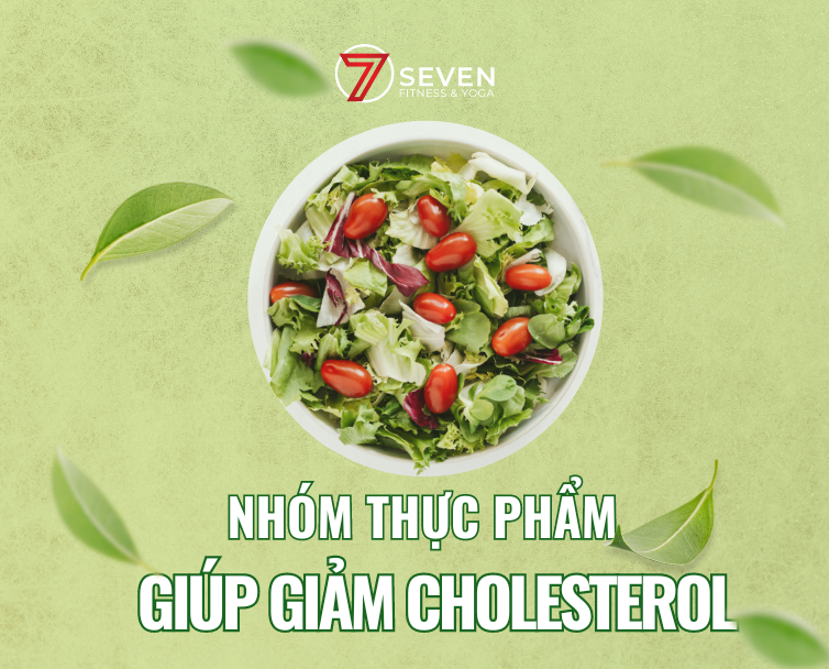 NHÓM THỰC PHẨM GIÚP GIẢM CHOLESTEROL