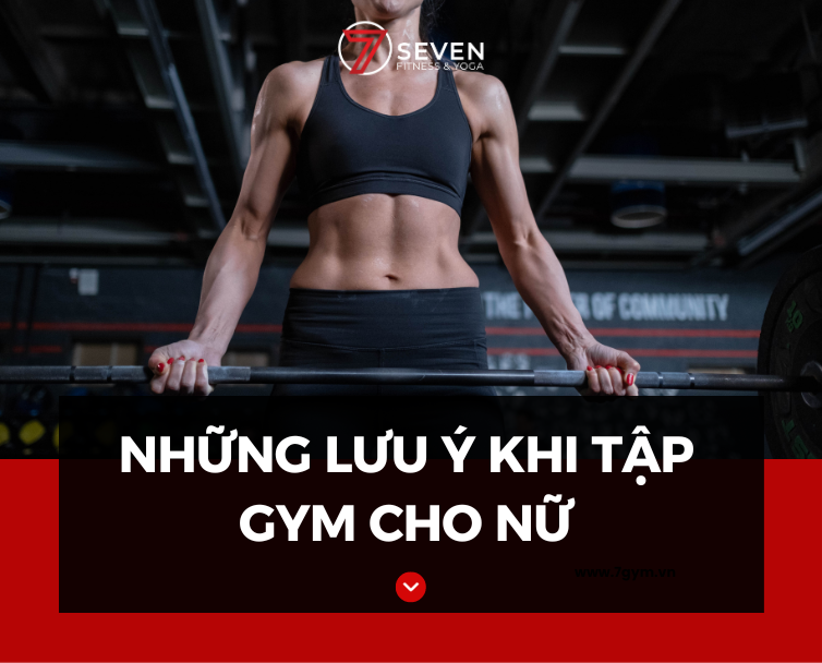 NHỮNG LƯU Ý KHI TẬP GYM CHO NỮ NHẤT ĐỊNH CHỊ EM PHẢI BIẾT