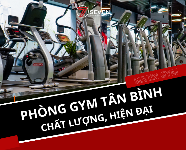 TOP 5 ĐỊA CHỈ PHÒNG TẬP GYM TÂN BÌNH MÀ BẠN NÊN BIẾT