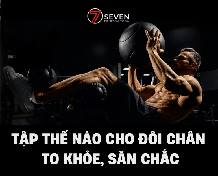 TẬP THẾ NÀO CHO ĐÔI CHÂN TO RA, SĂN CHẮC HƠN
