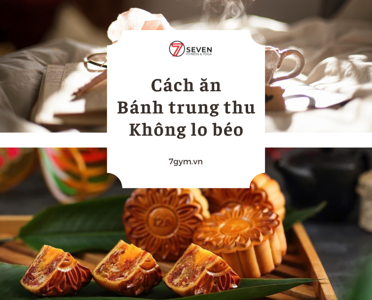Bật Mí Cách Ăn Bánh Trung Thu Không Sợ Béo