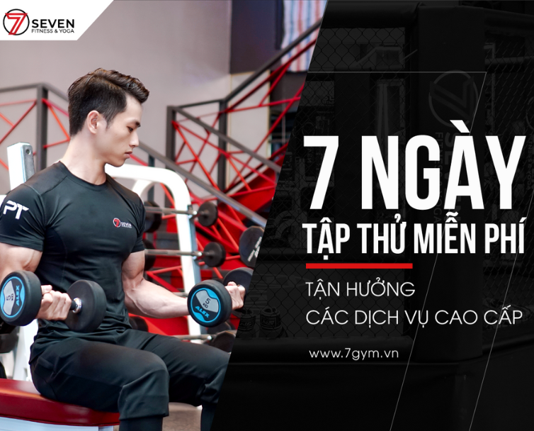 Ưu Đãi Tháng 7! TRẢI NGHIỆM MIỄN PHÍ TẤT CẢ DỊCH VỤ CAO CẤP TẠI SEVEN GYM