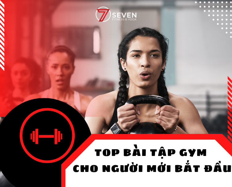 TOP CÁC BÀI TẬP GYM CHUẨN DÀNH CHO NGƯỜI MỚI