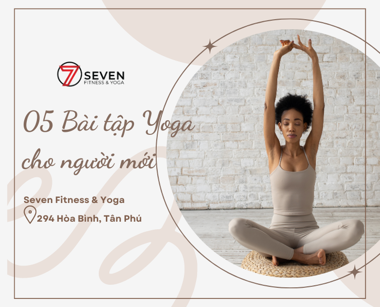 HƯỚNG DẪN 5 TƯ THẾ YOGA CHO NGƯỜI MỚI BẮT ĐẦU
